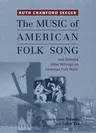 The Music of American Folk Song: And Selected Other Writings on American Folk Music (Revised)