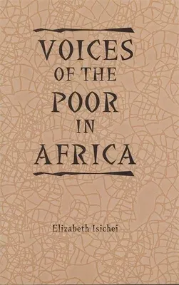 Voices of the Poor in Africa: Moral Economy and the Popular Imagination