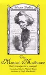 The Musical Madhouse: An English Translation of Berlioz's Les Grotesques de la Musique (Soft Cover)