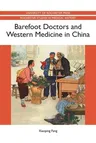 Barefoot Doctors and Western Medicine in China