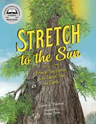 Stretch to the Sun: From a Tiny Sprout to the Tallest Tree on Earth