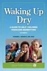 Waking Up Dry: A Guide to Help Children Overcome Bedwetting (Second Edition, Second)