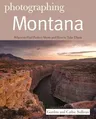 Photographing Montana: Where to Find Perfect Shots and How to Take Them