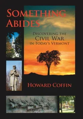 Something Abides: Discovering the Civil War in Today's Vermont