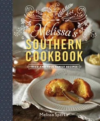 Melissa's Southern Cookbook: Tried-And-True Family Recipes