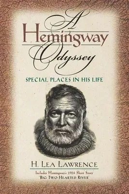 A Hemingway Odyssey: Special Places in His Life