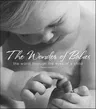 The Wonder of Babies: The World Through the Eyes of a Child