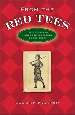 From the Red Tees: Help, Hope, and Humor for the Women on the Green