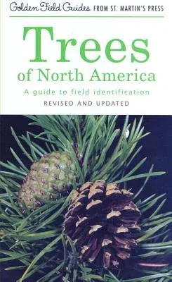 Trees of North America: A Guide to Field Identification, Revised and Updated (Revised, Updated)