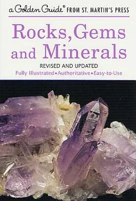 Rocks, Gems and Minerals: A Fully Illustrated, Authoritative and Easy-To-Use Guide (Revised, Updated)