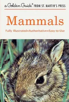 Mammals: A Fully Illustrated, Authoritative and Easy-To-Use Guide (Updated)