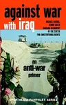 Against War with Iraq: An Anti-War Primer