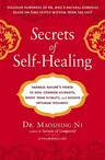 Secrets of Self-Healing: Harness Nature's Power to Heal Common Ailments, Boost Your Vitality, and Achieve Optimum Wellness