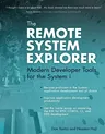 The Remote System Explorer: Modern Developer Tools for the System i