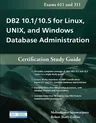 DB2 10.1/10.5 for Linux, Unix, and Windows Database Administration: Certification Study Guide