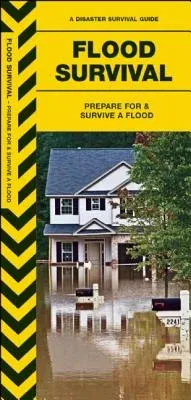 Flood Survival: Prepare for & Survive a Flood