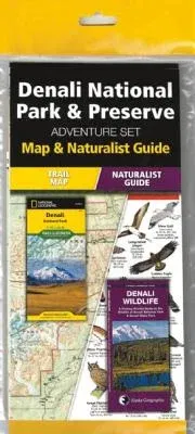 Denali National Park & Preserve Adventure Set: Map and Naturalist Guide [With Charts]