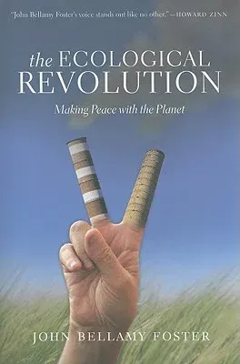 The Ecological Revolution: Making Peace with the Planet