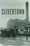 Silvertown: The Lost Story of a Strike That Shook London and Helped Launch the Modern Labor Movement