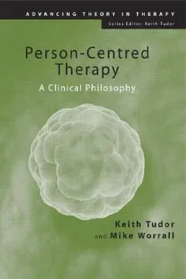 Person-Centred Therapy: A Clinical Philosophy