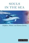 Souls in the Sea: Dolphins, Whales, and Human Destiny