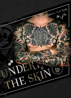 Under the Skin: Tattoo Culture and Style