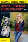 Digital Portrait Photography 101: Learn to Take Better Pictures of Your Friends and Family!