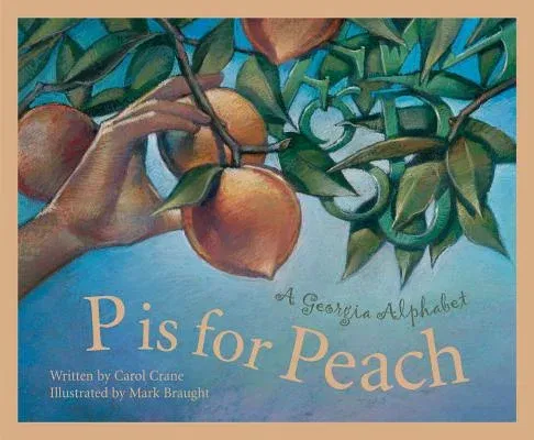 P Is for Peach: A Georgia Alphabet