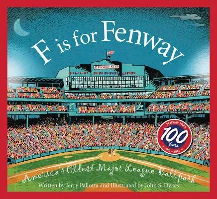 F Is for Fenway: America's Oldest Major League Ballpark