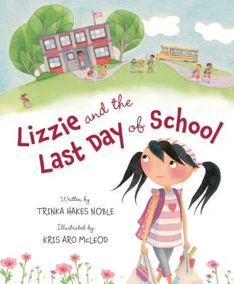 Lizzie and the Last Day of School