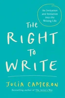 The Right to Write: An Invitation and Initiation Into the Writing Life