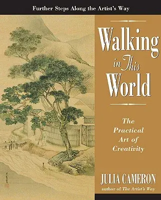 Walking in This World: The Practical Art of Creativity