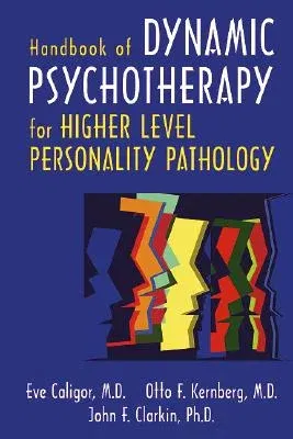 Handbook of Dynamic Psychotherapy for Higher Level Personality Pathology