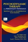 Psychodynamic Therapy for Personality Pathology: Treating Self and Interpersonal Functioning