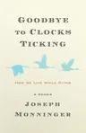 Goodbye to Clocks Ticking: How We Live While Dying