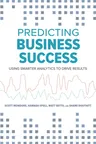 Predicting Business Success: Using Smarter Analytics to Drive Results