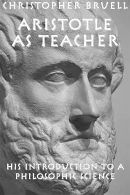 Aristotle as Teacher: His Introduction to a Philosophic Science