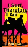 I Surf, Therefore I Am: A Philosophy of Surfing