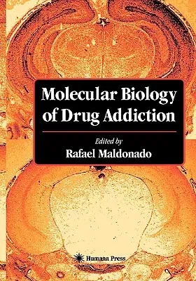 Molecular Biology of Drug Addiction (2003)