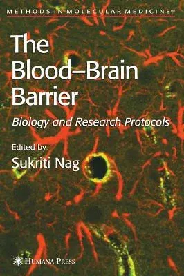 Blood'brain Barrier: Biology and Research Protocols (2003)