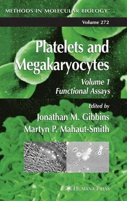 Platelets and Megakaryocytes: Volume 1: Functional Assays (2004)