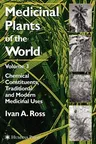 Medicinal Plants of the World, Volume 3: Chemical Constituents, Traditional and Modern Medicinal Uses (2005)