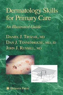 Dermatology Skills for Primary Care: An Illustrated Guide (2006)