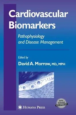 Cardiovascular Biomarkers: Pathophysiology and Disease Management (2006)