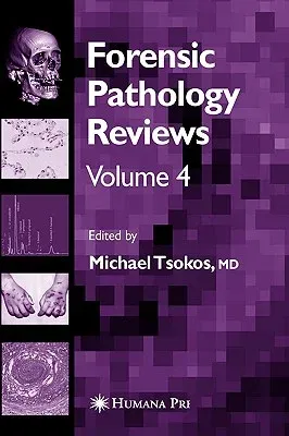 Forensic Pathology Reviews Vol 4 (2006)