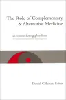 The Role of Complementary and Alternative Medicine: Accommodating Pluralism