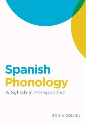 Spanish Phonology: A Syllabic Perspective