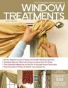 The Complete Photo Guide to Window Treatments: DIY Draperies, Curtains, Valances, Swags, and Shades