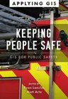 Keeping People Safe: GIS for Public Safety