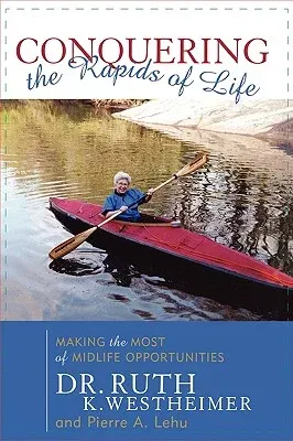 Conquering the Rapids of Life: Making the Most of Midlife Opportunities